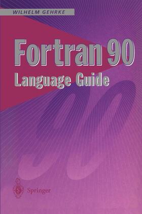 Gehrke |  Fortran 90 Language Guide | Buch |  Sack Fachmedien
