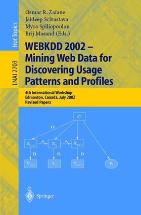 Zaiane / Masand / Srivastava |  WEBKDD 2002 - Mining Web Data for Discovering Usage Patterns and Profiles | Buch |  Sack Fachmedien