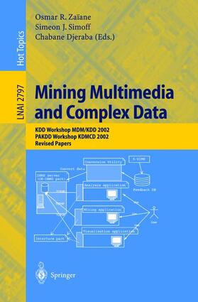 Zaiane / Djeraba / Simoff |  Mining Multimedia and Complex Data | Buch |  Sack Fachmedien