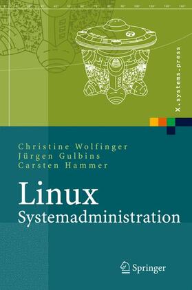 Wolfinger / Hammer / Gulbins |  Linux-Systemadministration | Buch |  Sack Fachmedien