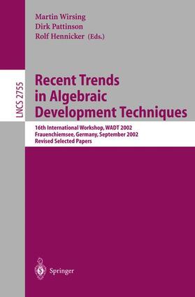 Wirsing / Hennicker / Pattinson |  Recent Trends in Algebraic Development Techniques | Buch |  Sack Fachmedien