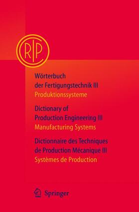 Paris |  Wörterbuch der Fertigungstechnik Bd. 3 / Dictionary of Production Engineering Vol. 3 / Dictionnaire des Techniques de Production Mécanique Vol. 3 | Buch |  Sack Fachmedien