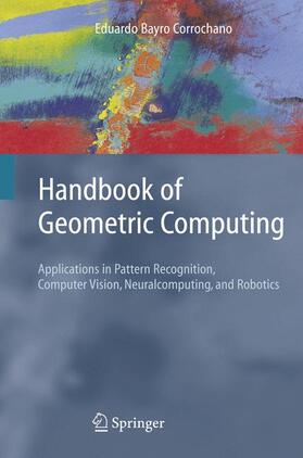 Bayro Corrochano |  Handbook of Geometric Computing | Buch |  Sack Fachmedien