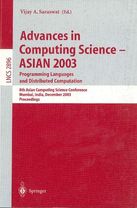 Saraswat |  Advances in Computing Science - ASIAN 2003, Programming Languages and Distributed Computation | Buch |  Sack Fachmedien