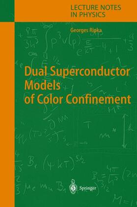 Ripka |  Dual Superconductor Models of Color Confinement | Buch |  Sack Fachmedien