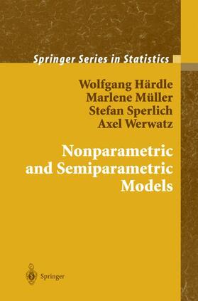 Härdle / Werwatz / Müller |  Nonparametric and Semiparametric Models | Buch |  Sack Fachmedien