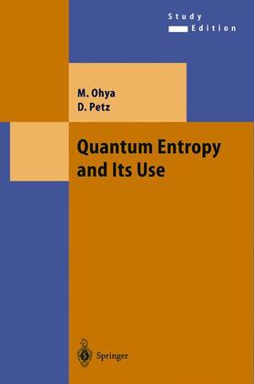 Petz / Ohya |  Quantum Entropy and Its Use | Buch |  Sack Fachmedien
