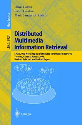 Callan / Sanderson / Crestani |  Distributed Multimedia Information Retrieval | Buch |  Sack Fachmedien
