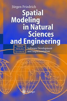 Friedrich |  Spatial Modeling in Natural Sciences and Engineering | Buch |  Sack Fachmedien