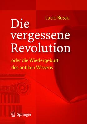 Russo |  Die vergessene Revolution oder die Wiedergeburt des antiken Wissens | Buch |  Sack Fachmedien