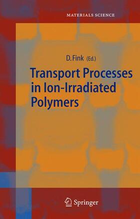 Fink |  Transport Processes in Ion-Irradiated Polymers | Buch |  Sack Fachmedien