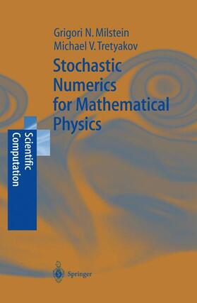 Tretyakov / Milstein |  Stochastic Numerics for Mathematical Physics | Buch |  Sack Fachmedien