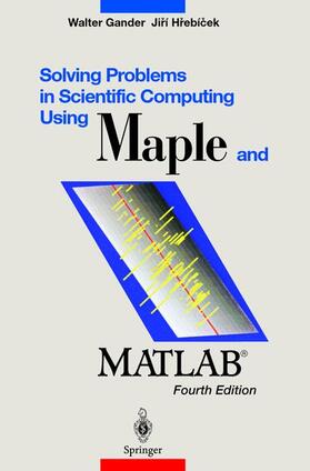 Hrebicek / Gander |  Solving Problems in Scientific Computing Using Maple and MATLAB® | Buch |  Sack Fachmedien