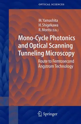 Yamashita / Shigekawa / Morita |  Mono-Cycle Photonics and Optical Scanning Tunneling Microscopy | Buch |  Sack Fachmedien