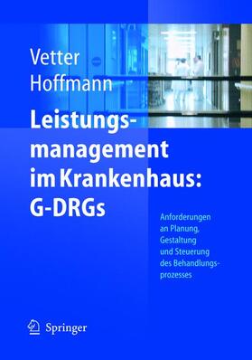 Vetter / Hoffmann |  Leistungsmanagement im Krankenhaus: G-DRGs | Buch |  Sack Fachmedien