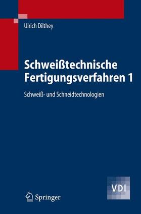 Dilthey |  Schweißtechnische Fertigungsverfahren 1 | Buch |  Sack Fachmedien