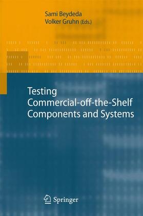 Gruhn / Beydeda |  Testing Commercial-off-the-Shelf Components and Systems | Buch |  Sack Fachmedien