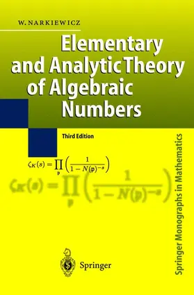 Narkiewicz |  Elementary and Analytic Theory of Algebraic Numbers | Buch |  Sack Fachmedien