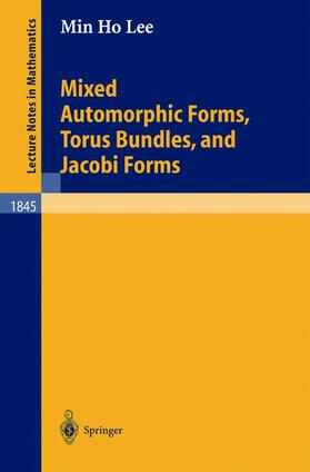 Lee |  Mixed Automorphic Forms, Torus Bundles, and Jacobi Forms | Buch |  Sack Fachmedien