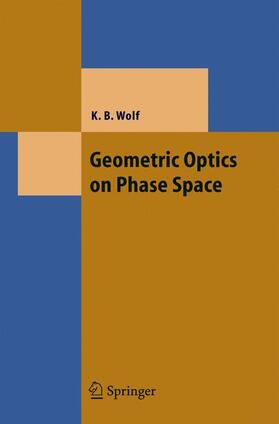 Wolf |  Geometric Optics on Phase Space | Buch |  Sack Fachmedien