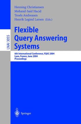 Christiansen / Larsen / Hacid |  Flexible Query Answering Systems | Buch |  Sack Fachmedien