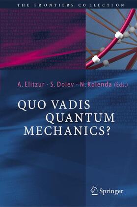 Elitzur / Dolev / Kolenda |  Quo Vadis Quantum Mechanics? | Buch |  Sack Fachmedien