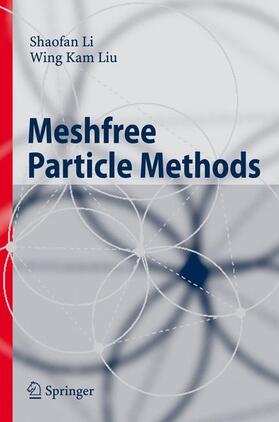 Liu / Li |  Meshfree Particle Methods | Buch |  Sack Fachmedien