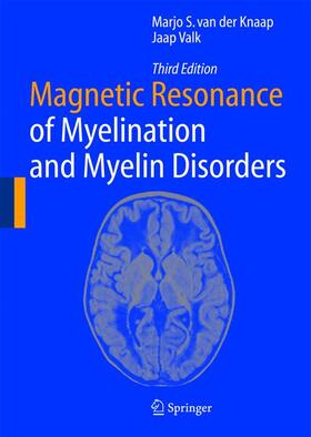 Valk / Knaap |  Magnetic Resonance of Myelination and Myelin Disorders | Buch |  Sack Fachmedien