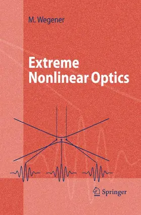 Wegener |  Extreme Nonlinear Optics | Buch |  Sack Fachmedien