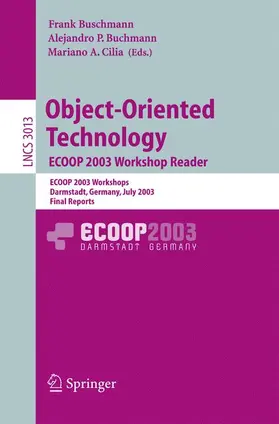 Buschmann / Buchmann / Cilia | Object-Oriented Technology. ECOOP 2003 Workshop Reader | Buch | 978-3-540-22405-1 | sack.de