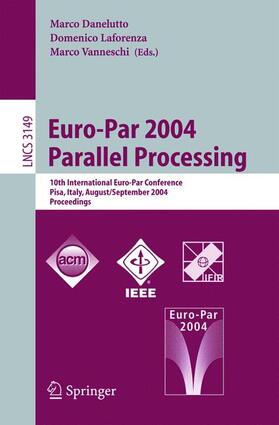 Danelutto / Laforenza / Vanneschi |  Euro-Par 2004 Parallel Processing | Buch |  Sack Fachmedien