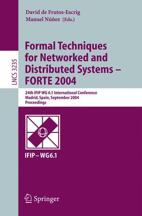 Nunez / Frutos-Escrig |  Formal Techniques for Networked and Distributed Systems - FORTE 2004 | Buch |  Sack Fachmedien