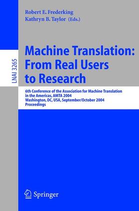 Taylor / Frederking |  Machine Translation: From Real Users to Research | Buch |  Sack Fachmedien