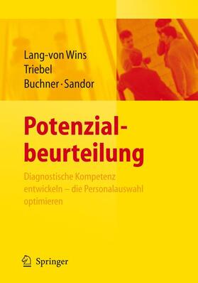 Lang-von Wins / Sandor / Triebel |  Potenzialbeurteilung - Diagnostische Kompetenz entwickeln, die Personalauswahl optimieren | Buch |  Sack Fachmedien