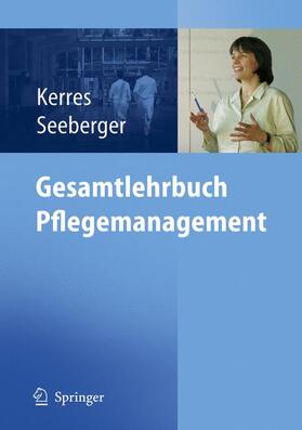 Seeberger / Kerres |  Gesamtlehrbuch Pflegemanagement | Buch |  Sack Fachmedien
