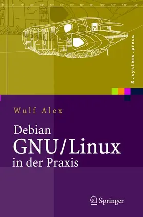 Alex |  Debian GNU/Linux in der Praxis | Buch |  Sack Fachmedien