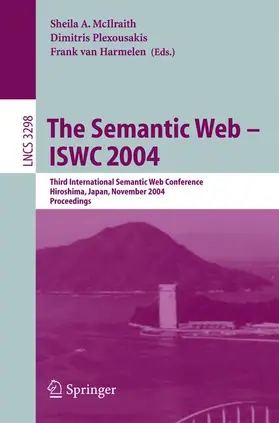 McIlraith / Plexousakis / Harmelen |  The Semantic Web - ISWC 2004 | Buch |  Sack Fachmedien