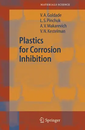 Goldade / Pinchuk / Makarevich |  Plastics for Corrosion Inhibition | Buch |  Sack Fachmedien