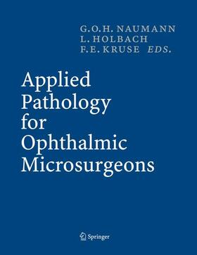 Naumann / Kruse / Holbach |  Applied Pathology for Ophthalmic Microsurgeons | Buch |  Sack Fachmedien