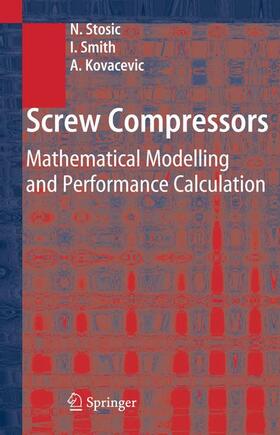 Stosic / Smith / Kovacevic |  Screw Compressors | Buch |  Sack Fachmedien
