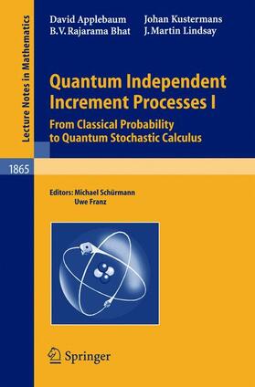 Applebaum / Bhat / Schuermann |  Quantum Independent Increment Processes I | Buch |  Sack Fachmedien