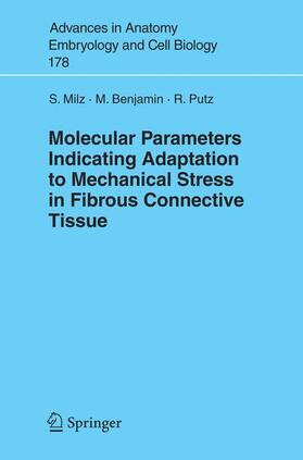 Milz / Putz / Benjamin |  Molecular Parameters Indicating Adaptation to Mechanical Stress in Fibrous Connective Tissue | Buch |  Sack Fachmedien