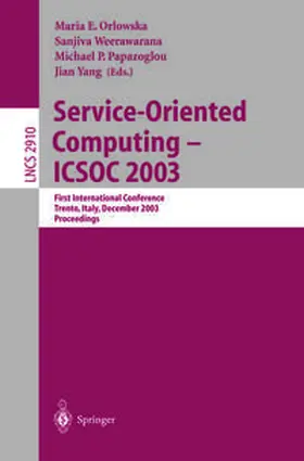 Orlowska / Weerawarana / Papazoglou |  Service-Oriented Computing -- ICSOC 2003 | eBook | Sack Fachmedien