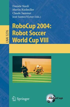 Nardi / Santos-Victor / Riedmiller |  RoboCup 2004: Robot Soccer World Cup VIII | Buch |  Sack Fachmedien