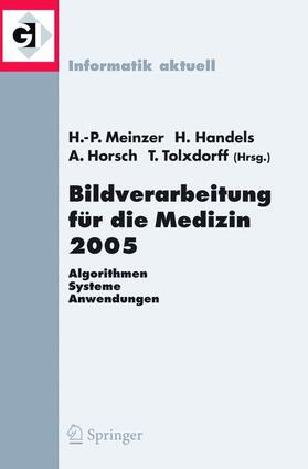 Meinzer / Tolxdoff / Handels |  Bildverarbeitung für die Medizin 2005 | Buch |  Sack Fachmedien