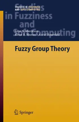 Mordeson / Bhutani / Rosenfeld |  Fuzzy Group Theory | Buch |  Sack Fachmedien