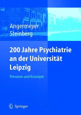 Steinberg / Angermeyer |  200 Jahre Psychiatrie an der Universität Leipzig | Buch |  Sack Fachmedien