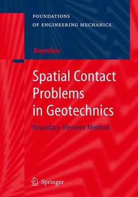 Aleynikov |  Spatial Contact Problems in Geotechnics | Buch |  Sack Fachmedien