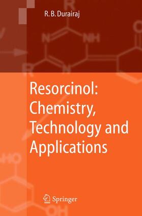Durairaj |  Durairaj, R: Resorcinol: Chemistry, Technology | Buch |  Sack Fachmedien