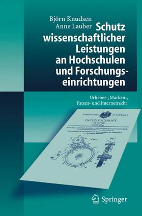 Lauber / Knudsen |  Schutz wissenschaftlicher Leistungen an Hochschulen und Forschungseinrichtungen | Buch |  Sack Fachmedien